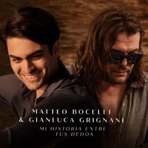 MATTEO BOCELLI LANZA SINGLE CON LA ESTRELLA ITALIANA GIANLUCA GRIGNANI